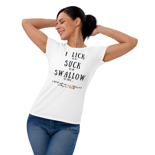 I lick, Suck, Swallow Women's short sleeve Funny T-shirt